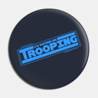 501st Legion "I'd Rather be Trooping" Pin