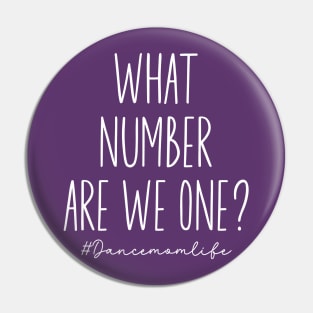 What Number Are They On? Funny Dance Mom Life Dance Mom Competition Squad Pin