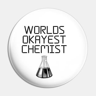 World okayest chemist Pin