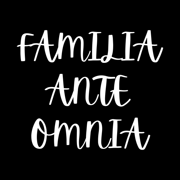 Familia ante omnia by Word and Saying