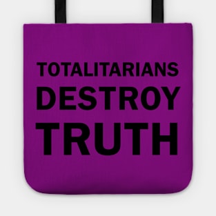 TOTALITARIANS DESTROY TRUTH Tote