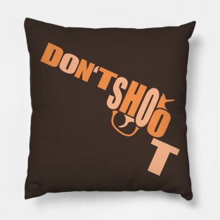 Guns Kill - Don't Shoot Pillow