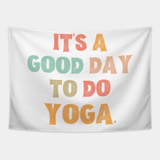 It’s A Good Day To Do Yoga Tapestry