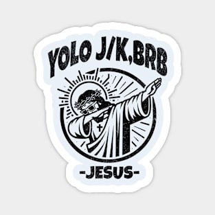 Yolo Jk Brb Jesus Funny Easter Day Magnet