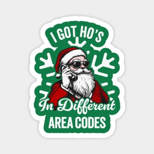 I Got Ho's In Different Area Codes - Funny Santa Magnet