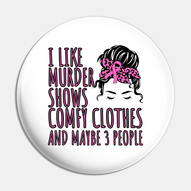 I Like Murder Shows Comfy Clothes And maybe 3 People Pin by darafenara