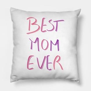 Best mom ever Pillow