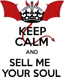 Keep Calm and Sell Me Your Soul - Might Be Lucifer Magnet