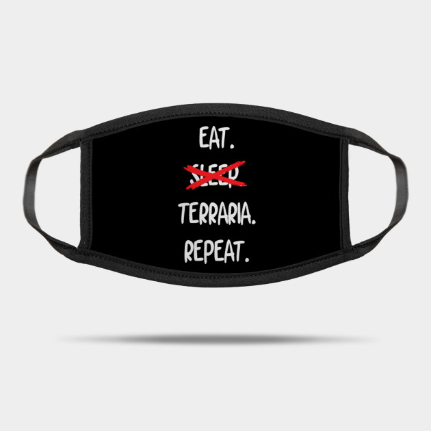 Eat Sleep Terraria Repeat Terraria Mask Teepublic