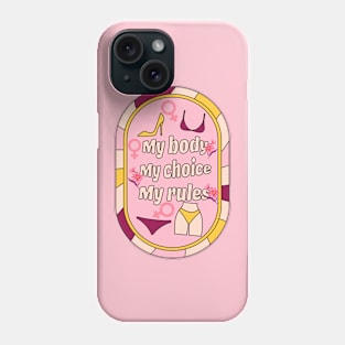 My Body My choice My Rules Phone Case