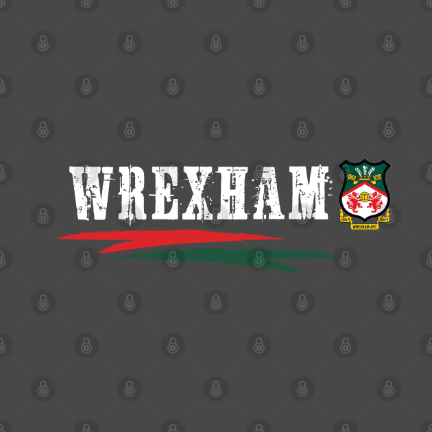 Welcome to Wrexham - Welcome To Wrexham - T-Shirt | TeePublic