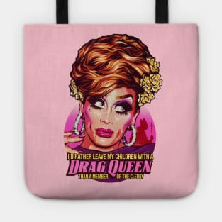 I'd Rather Leave My Children With A Drag Queen Tote