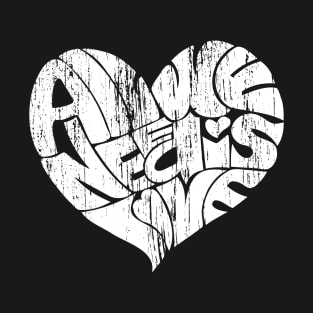 All We Need Is Love Eroded v3 T-Shirt