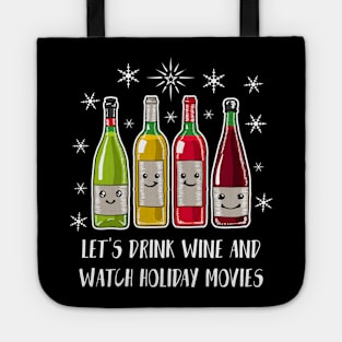 Let's Drink Wine And Watch Holiday Movies Shirt Funny Wine Christmas Tshirt Wine Holiday Gift Funny Christmas Holiday Party Tee Tote