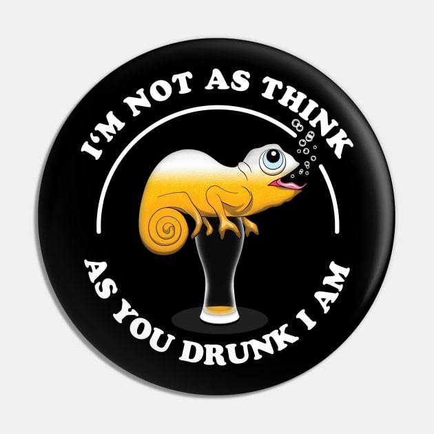 I'm Not As Think As You Drunk I am | Funny Drinking Quote Pin by TMBTM