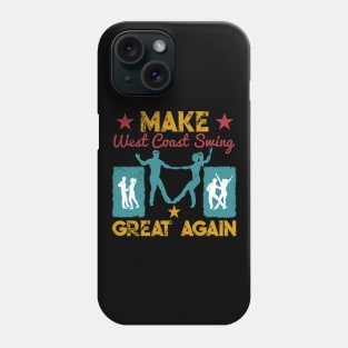 Make West Coast Swing Great Again WCS Phone Case