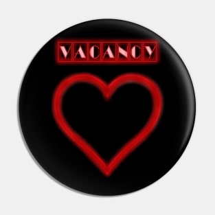 vacancy in the heart Pin