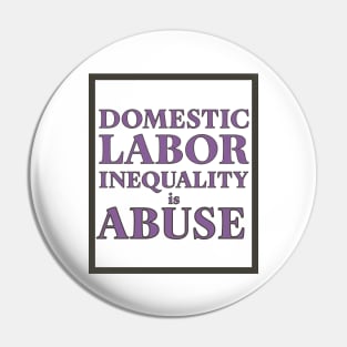 Labor inequality is abuse Pin