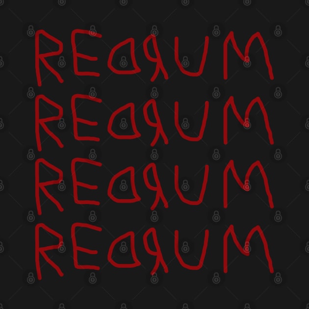 REDRUM REDRUM REDRUM by JorisLAQ