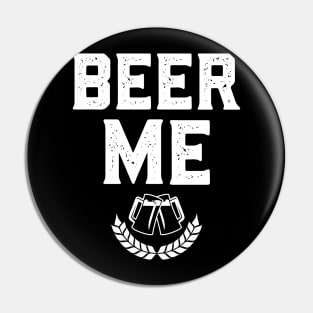 Beer Me Funny St. Patrick's Day Pin