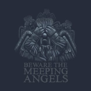 Beware of the Meeping Angels T-Shirt