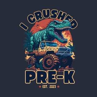 I crushed PRE-K-Dino Monster Truck funny T-Shirt