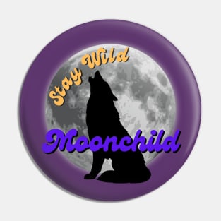 Stay Wild, Moonchild Wolf Moon Pin