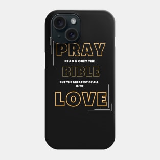 But the Greatest is Love! Phone Case