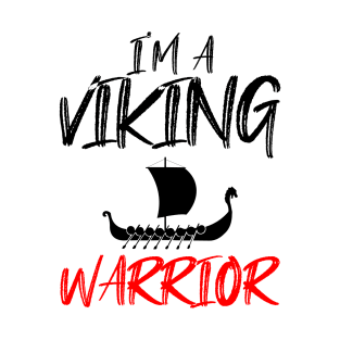 I'm a Viking warrior T-Shirt