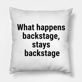 What happens backstage, stays backstage Black Pillow