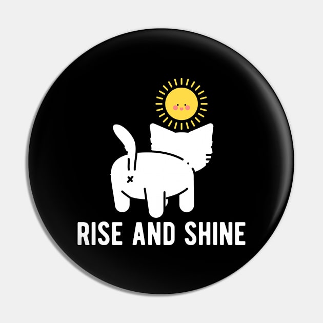 Rise and Shine | Funny Cat Lover Pin by BWXshirts