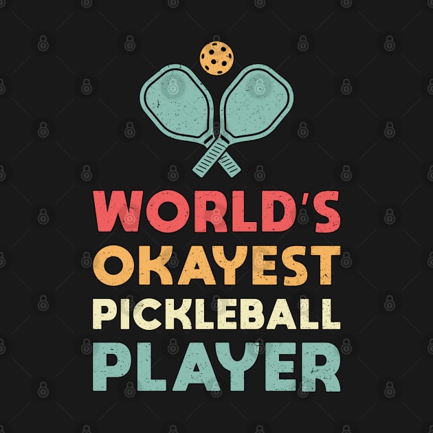 Pickleball Retro World's Okayest Pickleball Player by T-Shirt.CONCEPTS