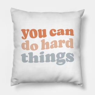You Can Do Hard Things Pillow
