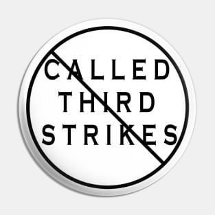 No Called Third Strikes Pin