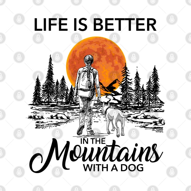 Life is better in the mountains with a dog by JameMalbie