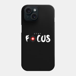 Stay focus Phone Case