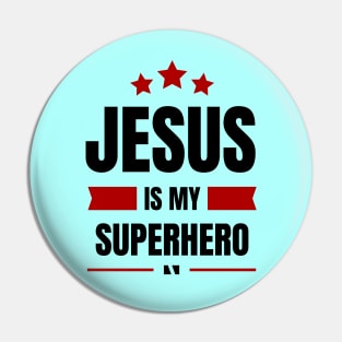 Jesus Is My Superhero | Christian Typography Pin