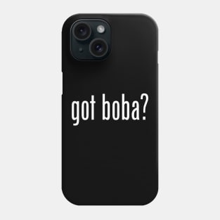 Got Boba? Asian Food Humor Design by AiReal Apparel Phone Case