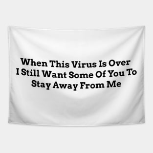 when this virus is over 2022 graphic novelty sarcastic funny Tapestry