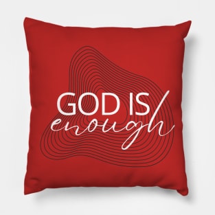 God is enough Pillow