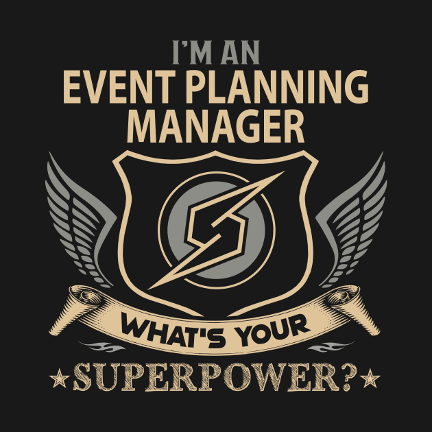 Event Planning Manager T Shirt - Superpower Gift Item Tee by Cosimiaart