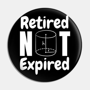 Retired, not expired, funny retired math teacher quote Pin