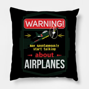 Warning! May spontaneously start talking about airplanes Zero Pillow