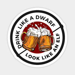 Drink Like a Dwarf - Look Like an Elf - Black - Fantasy Funny Beer Magnet