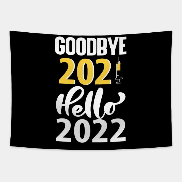 Goodbye 2021 Hello 2022 Tapestry by FatTize