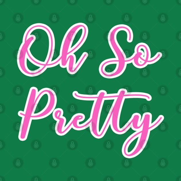 AKA Shirts - Oh So Pretty - AKA Paraphernalia by Pretty Phoxie LLC