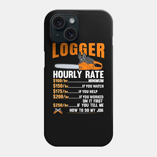 Logger Hourly Rate Phone Case by Tee-hub