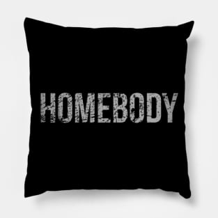 Funny HOMEBODY introvert shirt Pillow