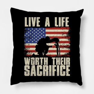 Live a Life Worth Their Sacrifice Pillow