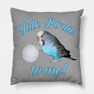 Talk Birdie To Me Budgie Parakeet Golf Pillow